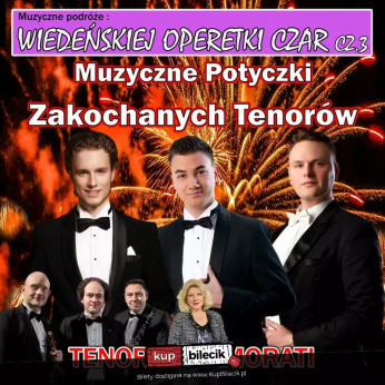 Muzyczne Potyczki Zakochanych Tenorów - Wiedeńskiej Operetki Czar cz. 3 Gala Operetkowa